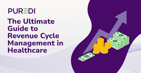 PUREDI Blog Image - The Ultimate Guide to Revenue Cycle Management in Healthcare