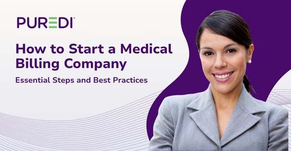 PUREDI Blog Image_How to Start a Medical Billing Company