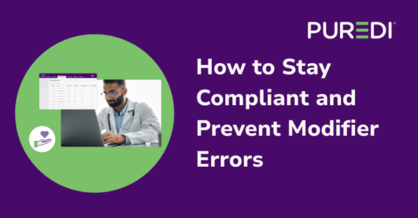 PUREDI Blog Image_How to Stay Compliant and Prevent Modifier Errors